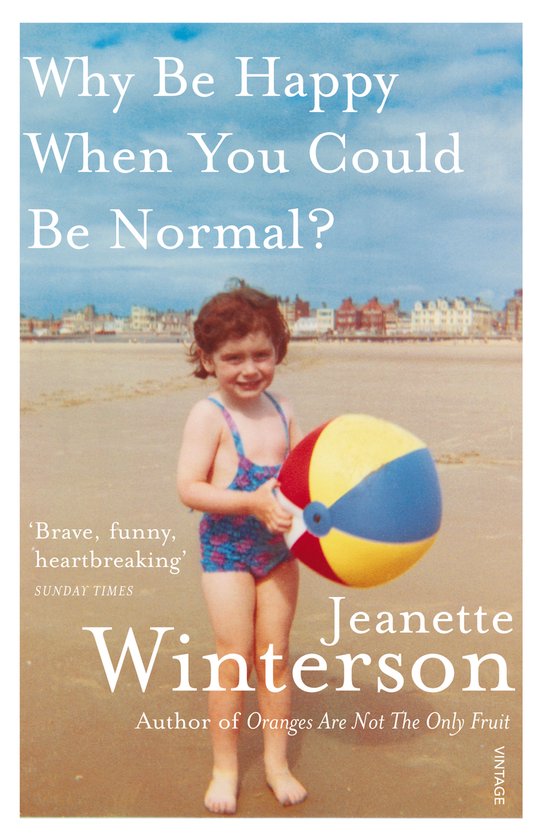 Kaft van Why Be Happy When You Could Be Normal