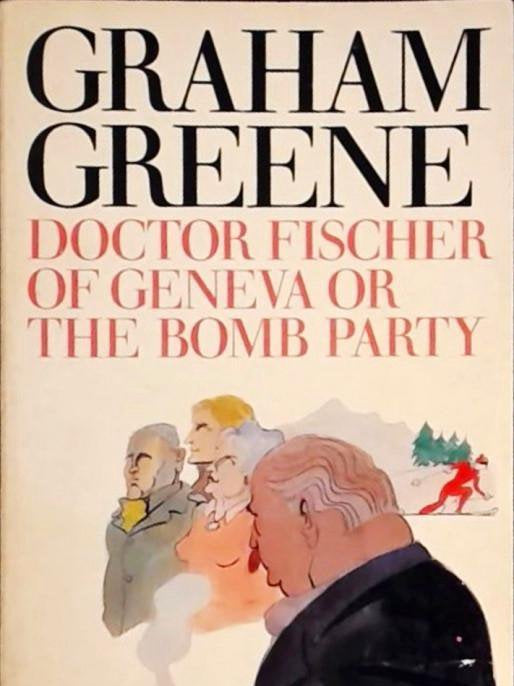 Kaft van Doctor Fischer Of Geneva Or The Bomb Party