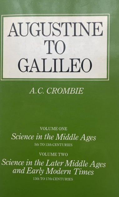 Kaft van Augustine to Galileo. Science in the Middle Ages (vol. 1 & vol. 2) , by A. C. Crombie