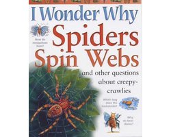 Kaft van I Wonder Why Spiders Spin Webs and Other Questions About Creepy-crawlies