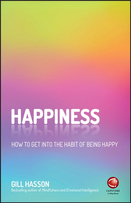 Kaft van Happiness: How to get into the habit of being happ y