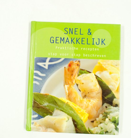 Kaft van Snel & Gemakkelijk Praktische Recepten Hardcover