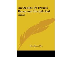 Kaft van An Outline of Francis Bacon and His Life and Aims