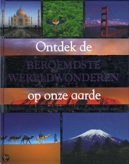Kaft van Ontdek De Beroemste Wereldwonderen Op Onze Aarde