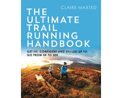 Kaft van The Ultimate Trail Running Handbook Get fit, confident and skilledup to go from 5k to 50k