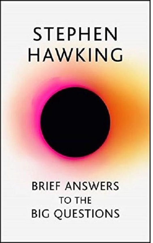 Kaft van Brief Answers to the Big Questions the final book from Stephen Hawking