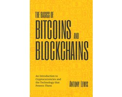 Kaft van The Basics of Bitcoins and Blockchains: An Introduction to Cryptocurrencies and the Technology That Powers Them