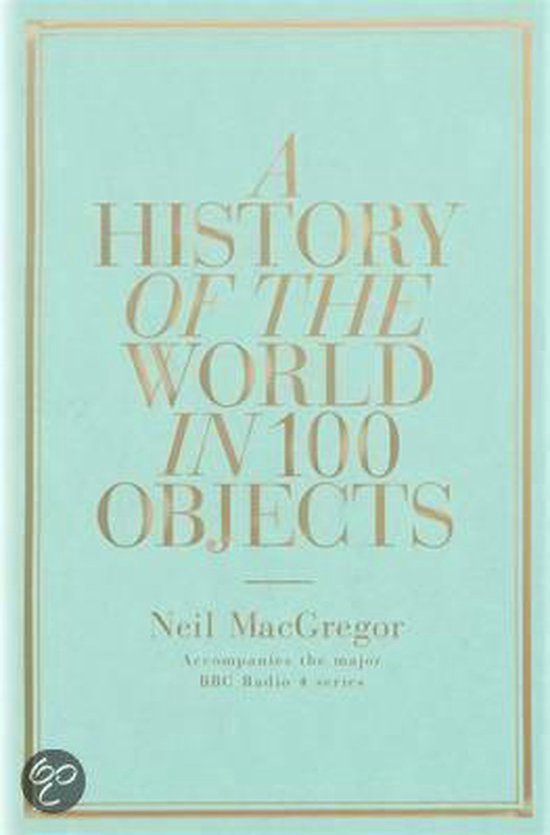 Kaft van A History Of The World In 100 Objects