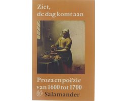 Kaft van Ziet, de dag komt aan : proza en poëzie van 1600 tot 1700