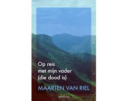 Kaft van Op reis met mijn vader (die dood is)