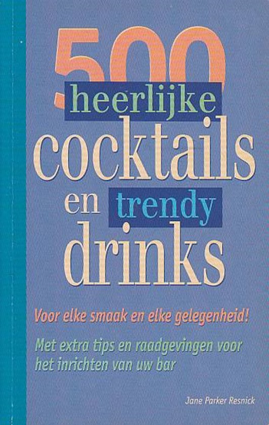 Kaft van 500 heerlijke cocktails en trendy drinks