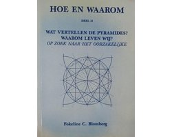 Kaft van Hoe en waarom deel II: Wat vertellen de Pyramides? Waarom leven wij?