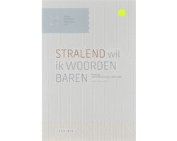 Kaft van Stralend wil ik woorden baren
