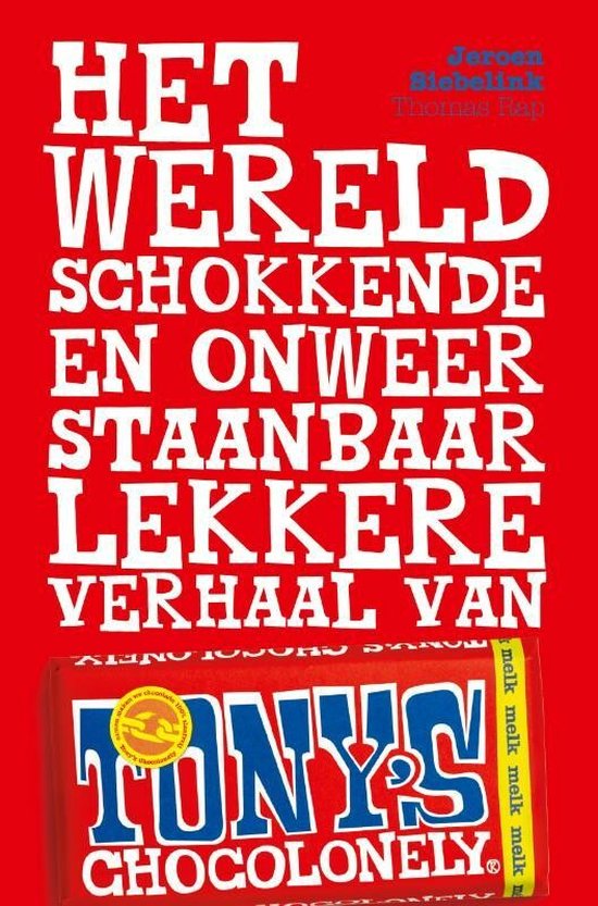 Kaft van Het wereldschokkende en onweerstaanbaar lekkere verhaal van Tony's Chocolonely