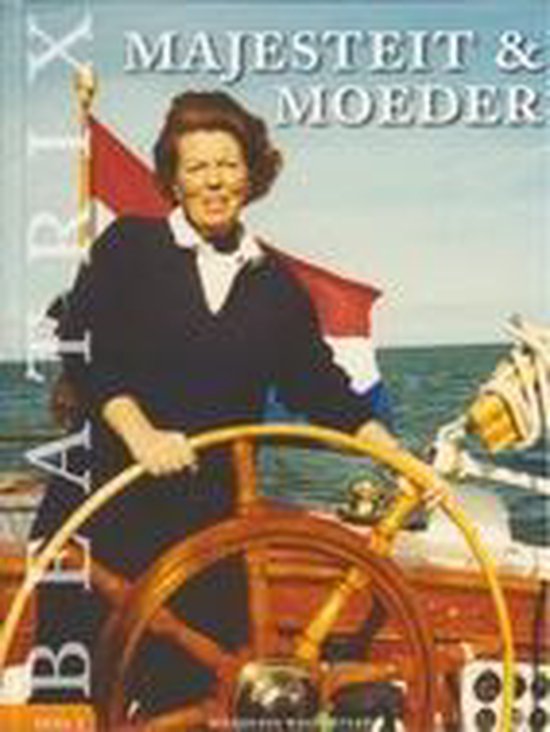 Kaft van Ons Koningshuis boek 1 Beatrix  Majesteit & Moeder