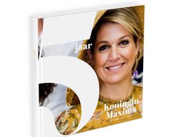 Kaft van 5 jaar koningin Maxima