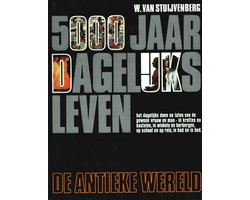 Kaft van W. van Stuijvenberg: 5000 Jaar Dagelijks Leven - De Antieke Wereld