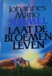 Kaft van Boek - Laat de bloemen leven - Johannes Maria Simmel  ISBN 90229533327 -E587