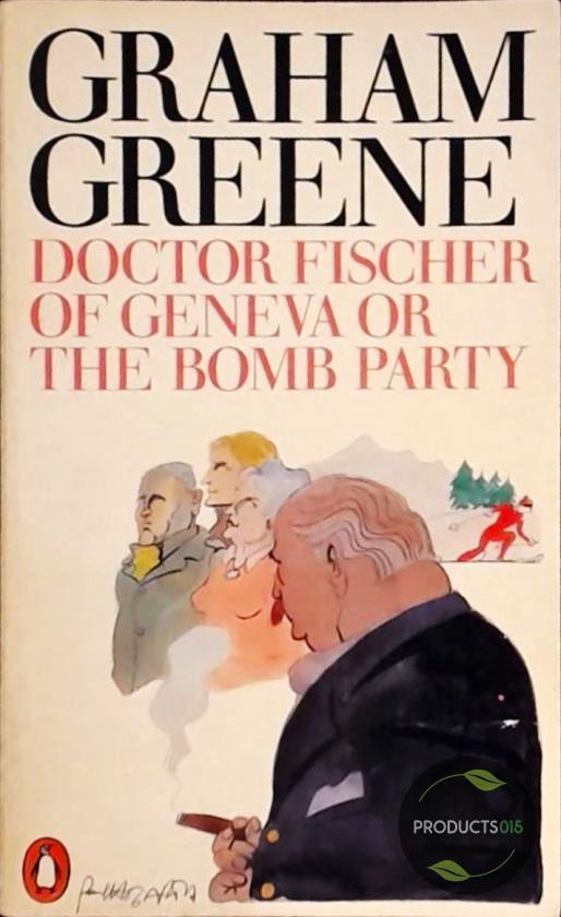 Kaft van Doctor Fischer Of Geneva Or The Bomb Party