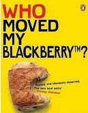 Kaft van Martin Lukes: Who Moved My Blackberry?  Druk 1
