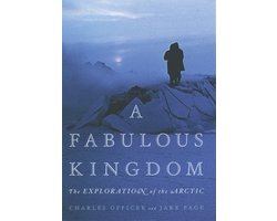 Kaft van A Fabulous Kingdom: The Exploration of the Arctic