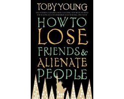 Kaft van How To Lose Friends And Alienate People