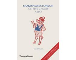 Kaft van Shakespeare'S London On Five Groats A Day