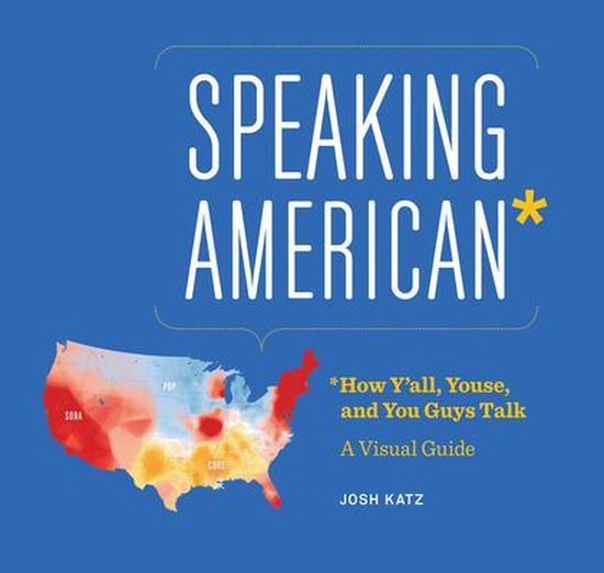 Kaft van Speaking American: How Y'All, Youse, and You Guys Talk