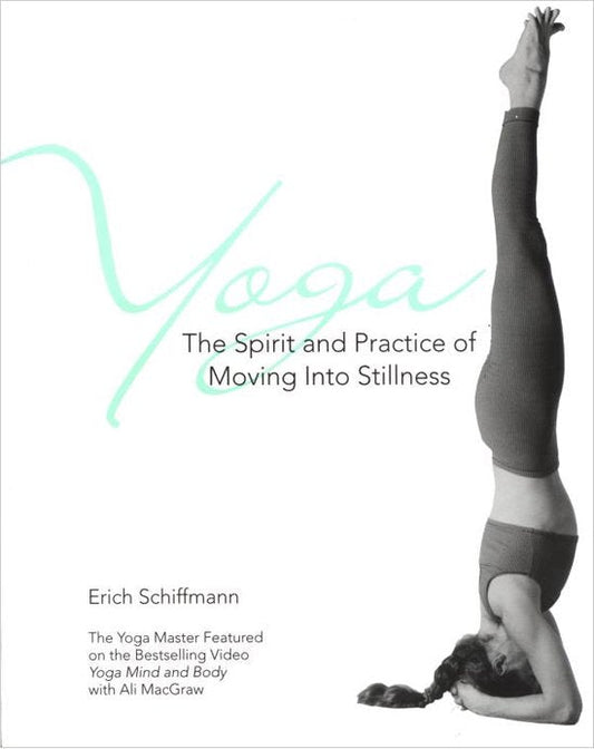 Kaft van Yoga The Spirit And Practice Of Moving Into Stillness