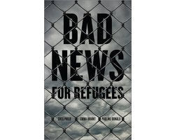 Kaft van Bad News For Refugees