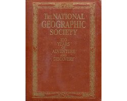 Kaft van The National Geographic Society, 100 Years of Adventure and Discovery