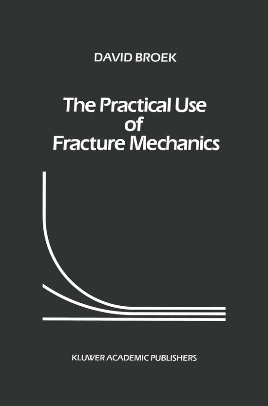 Kaft van The Practical Use Of Fracture Mechanics