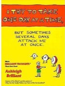 Kaft van I Try to Take 1 Day at a Time, but Sometimes Several Days Attack Me at Once