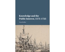 Kaft van Knowledge and the Public Interest, 1575–1725