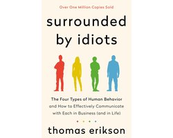 Kaft van Surrounded by Idiots The Four Types of Human Behavior and How to Effectively Communicate with Each in Business and in Life