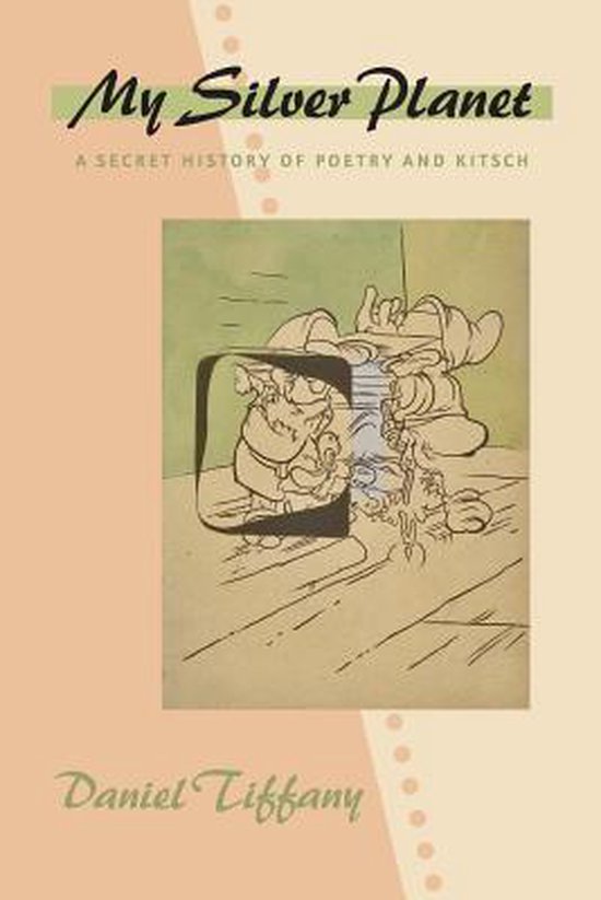 Kaft van My Silver Planet - A Secret History of Poetry and Kitsch