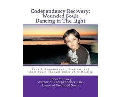 Kaft van Codependency Recovery: Wounded Souls Dancing in The Light: Book 1