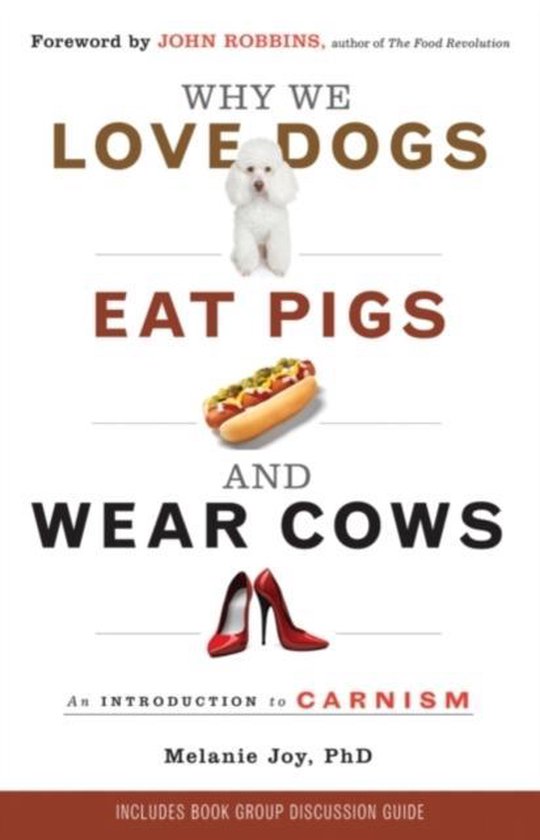 Kaft van Why We Love Dogs Eat Pigs & Wear Cows