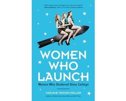 Kaft van Women Who Launch: The Women Who Shattered Glass Ceilings (Strong Women, Women Biographies, from the Bestselling Author of Women of Means