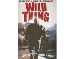 Kaft van Wild Thing The True Story of Britains Rightful Guvnor