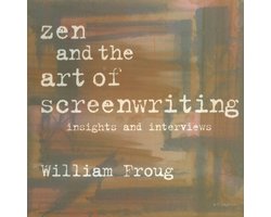 Kaft van Zen And The Art Of Screenwriting