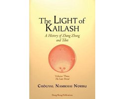 Kaft van Light of Kailash-The Light of Kailash. A History of Zhang Zhung and Tibet