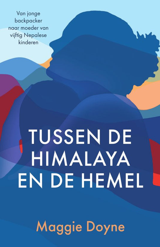 Kaft van Tussen de Himalaya en de hemel
