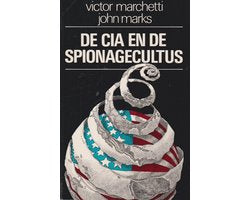 Kaft van De Cia en de spionagecultus - Victor Marchetti & John Marks