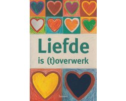 Kaft van Liefde is (t)overwerk