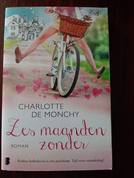 Kaft van Zes maanden zonder - De Monchy, Charlotte