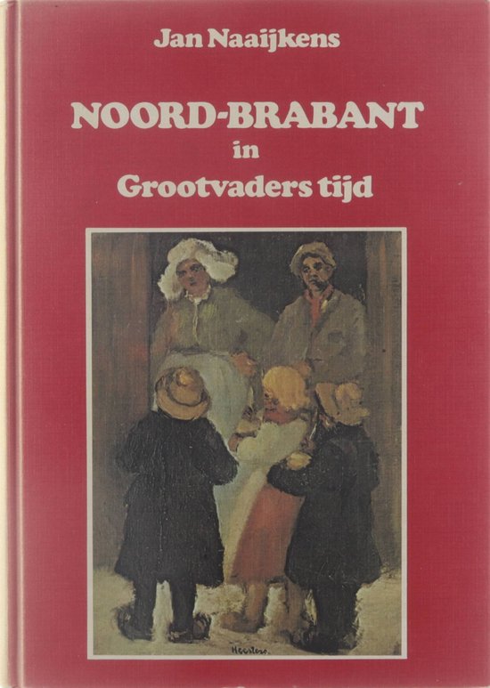 Kaft van Noord-Brabant in grootvaders tijd