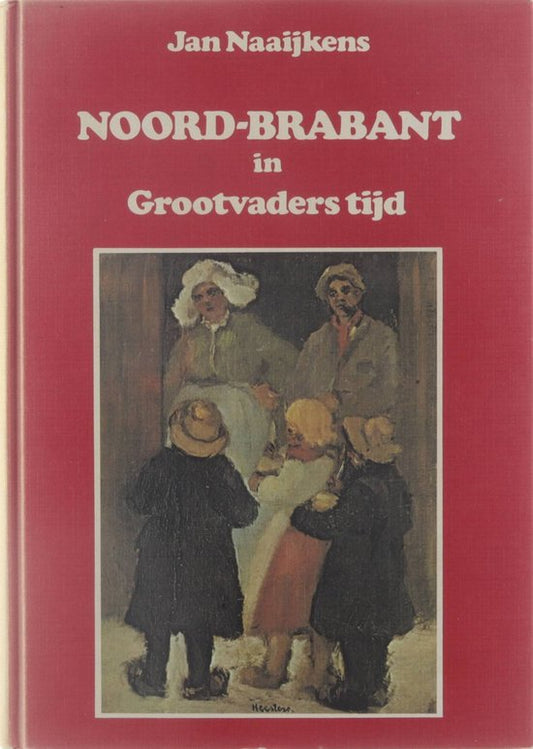 Kaft van Noord-Brabant in grootvaders tijd