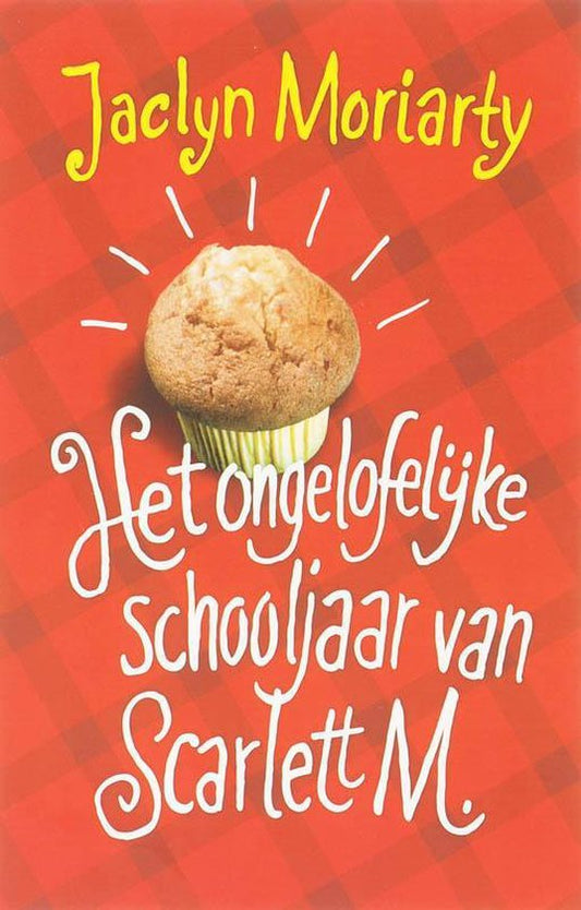 Kaft van Het Ongelooflijke Schooljaar Van Scarlett M.