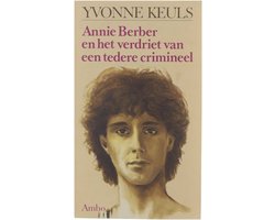 Kaft van Annie berber en verdriet tedere crimineel - Yvonne Keuls